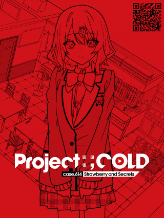 ProjectCOLD case.614 Strawberry and secrets